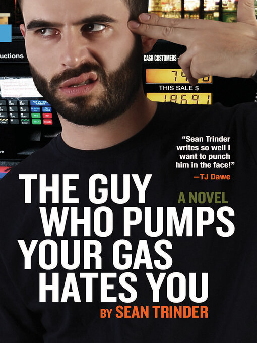 Title details for The Guy Who Pumps Your Gas Hates You by Sean Trinder - Available